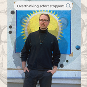 Beitragsbild zu Ich bin ein OVERTHINKER!