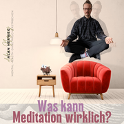 Beitragsbild zu "Meditation ist überbewertet!" 